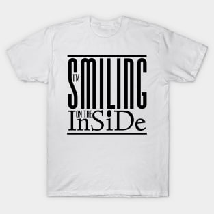 I’m Smiling On The Inside 11black T-Shirt